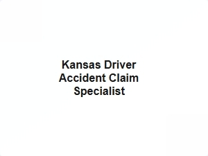Kansas Driver Accident Claim Specialist
