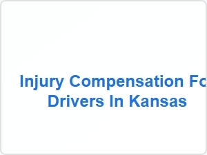 Injury Compensation for Drivers in Kansas