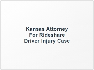 Kansas Attorney for Rideshare Driver Injury Case