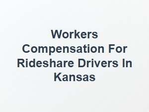 Workers Compensation for Rideshare Drivers in Kansas
