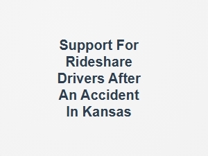 Support for Rideshare Drivers After an Accident in Kansas